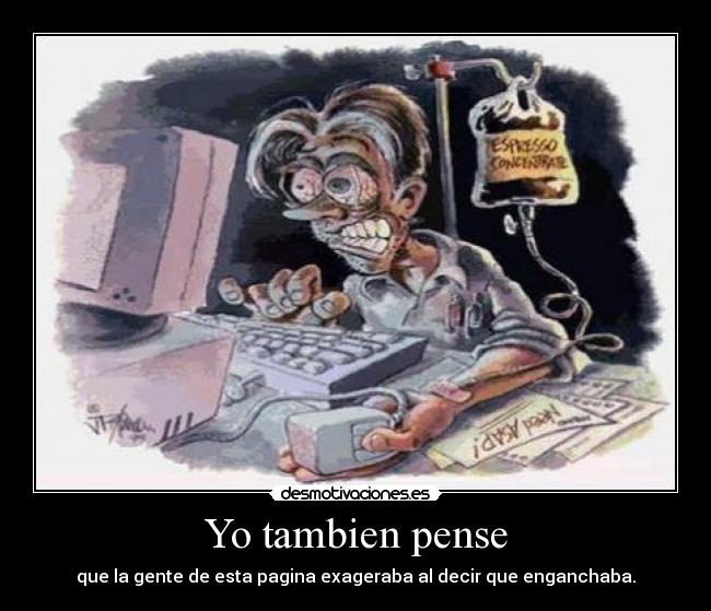 Yo tambien pense -