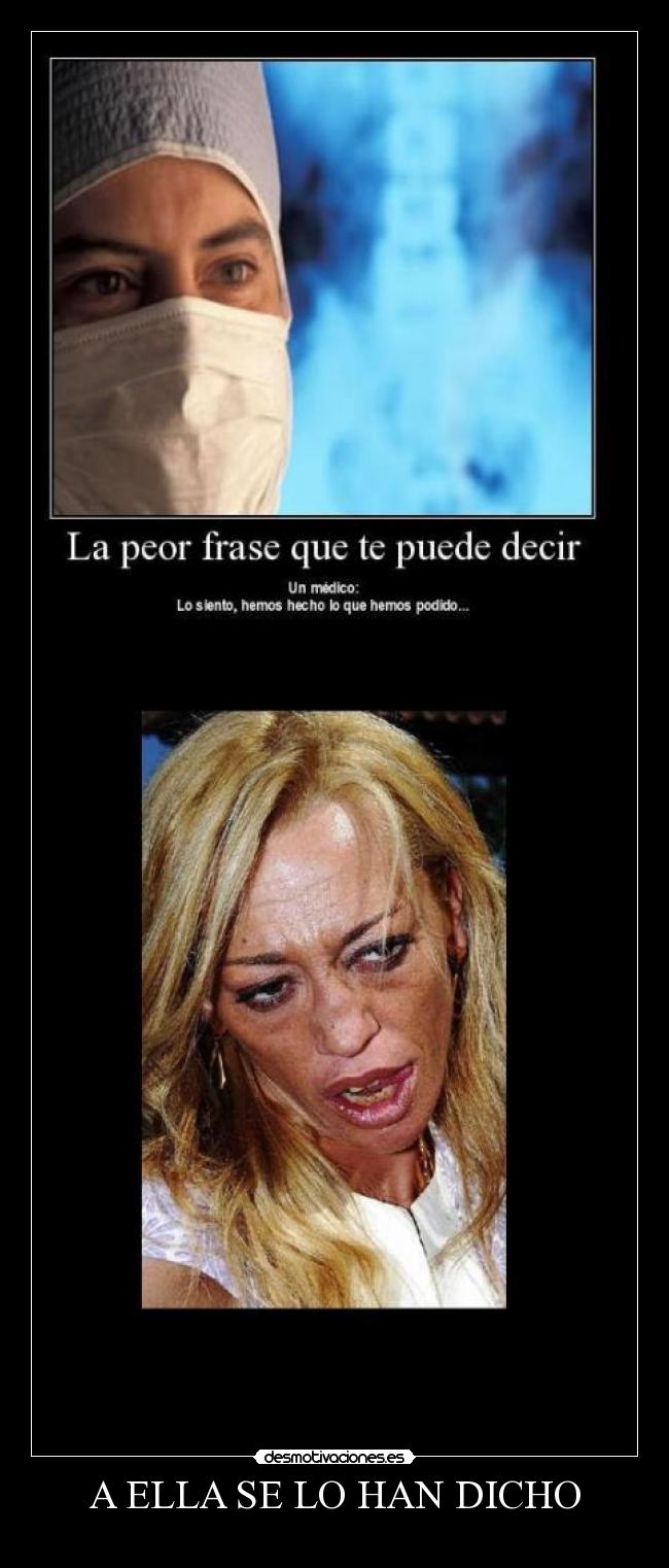 A ELLA SE LO HAN DICHO -