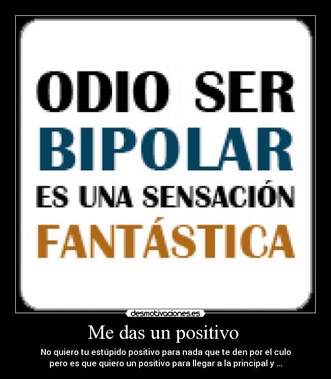 Me das un positivo -