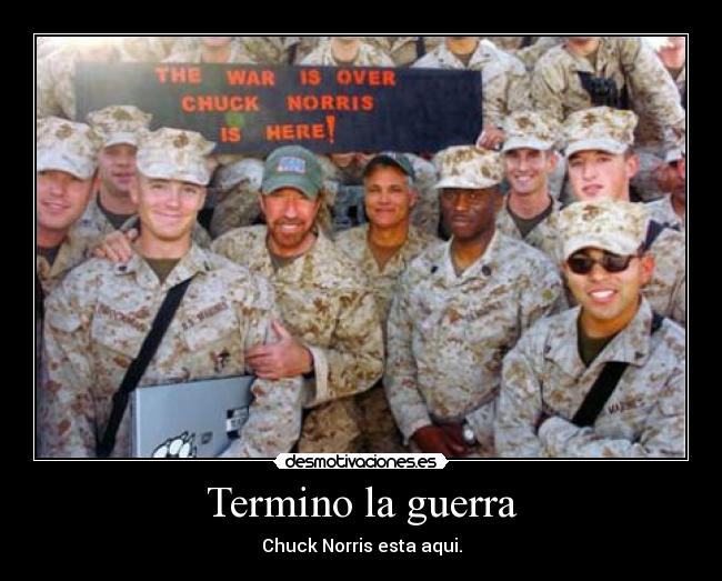 Termino la guerra - Chuck Norris esta aqui.
