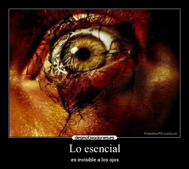 Lo esencial - es invisible a los ojos