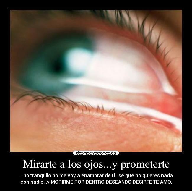 Mirarte a los ojos...y prometerte -
