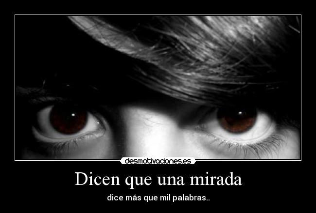 Dicen que una mirada - 