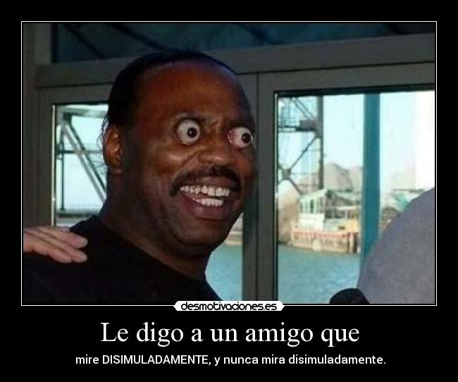 Le digo a un amigo que -