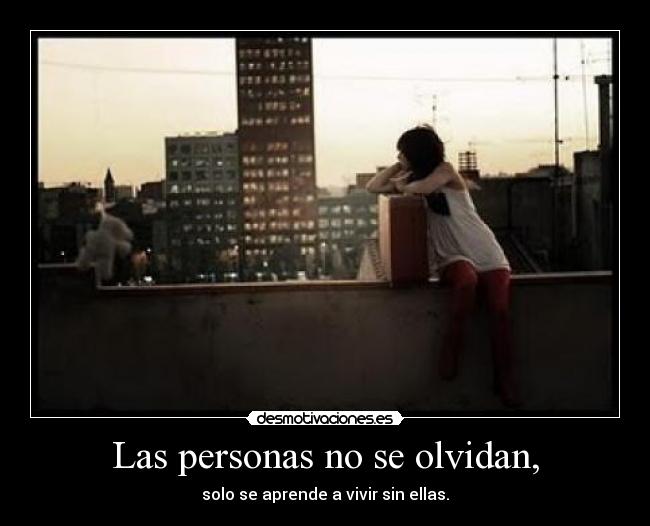 Las personas no se olvidan, - 