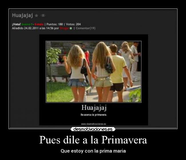 Pues dile a la Primavera - Que estoy con la prima maria