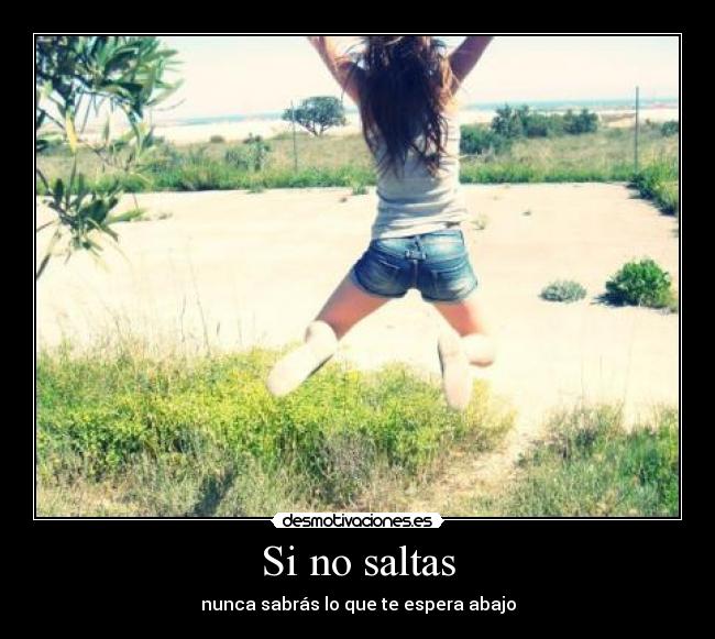 Si no saltas -