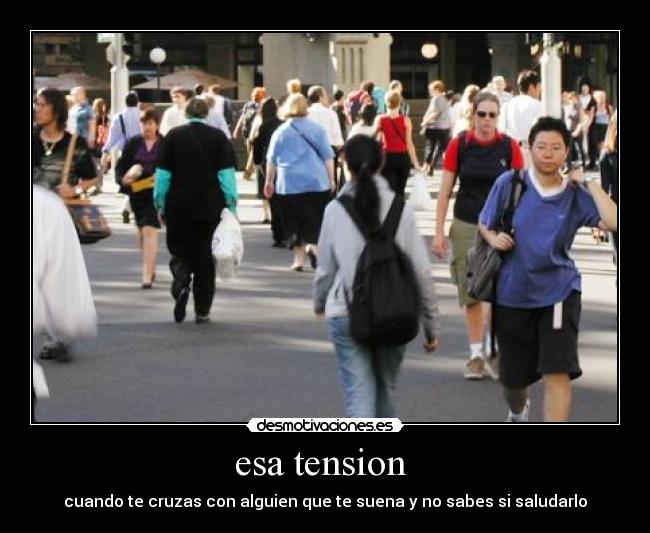 esa tension -