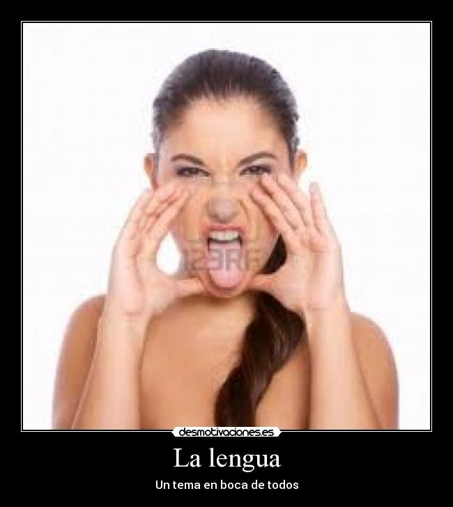 La lengua - Un tema en boca de todos