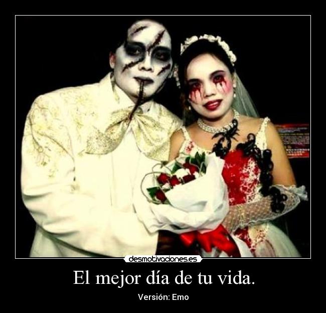 El mejor día de tu vida. - Versión: Emo