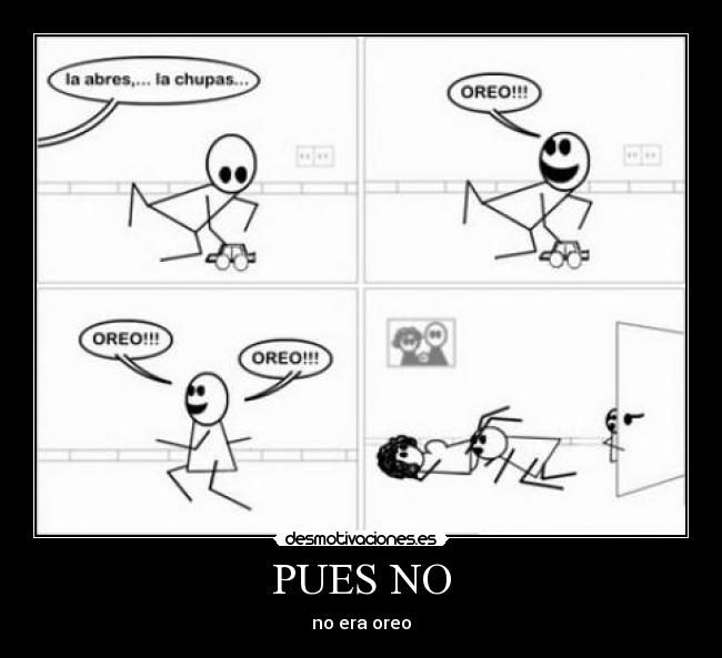 PUES NO - no era oreo