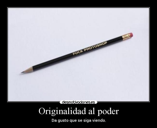 Originalidad al poder - Da gusto que se siga viendo.