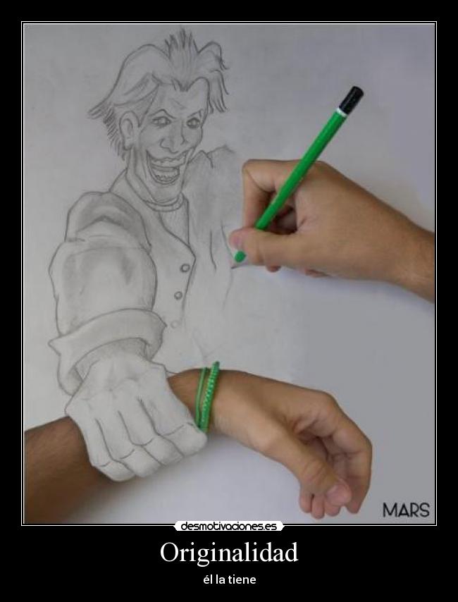 Originalidad - él la tiene