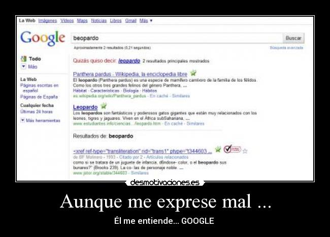 Aunque me exprese mal ... - Él me entiende... GOOGLE ♥