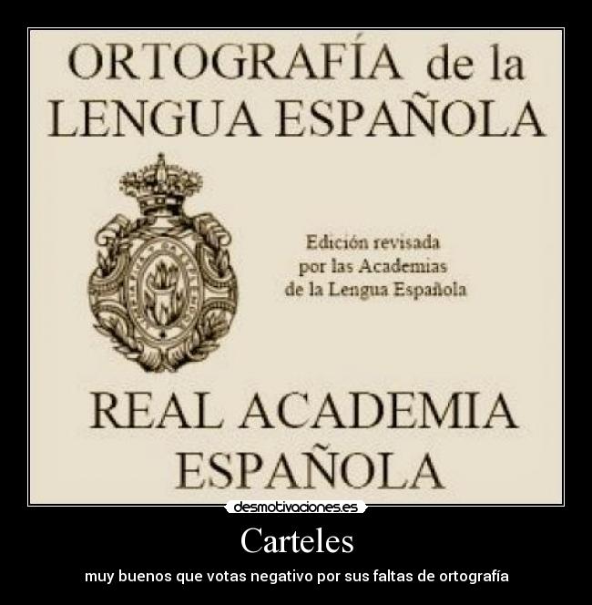 Carteles - muy buenos que votas negativo por sus faltas de ortografía
