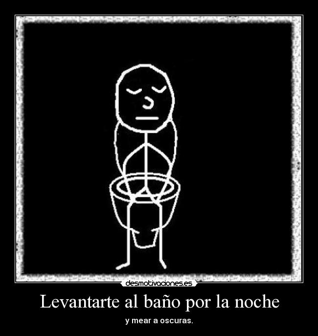 Levantarte al baño por la noche -