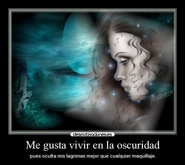 Me gusta vivir en la oscuridad - 