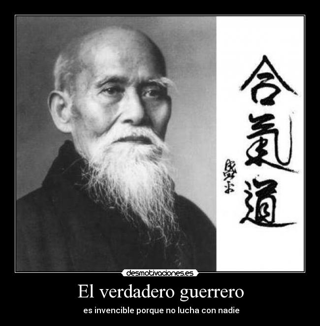El verdadero guerrero -  es invencible porque no lucha con nadie