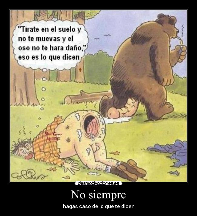 No siempre -