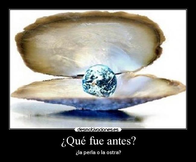 ¿Qué fue antes? - 