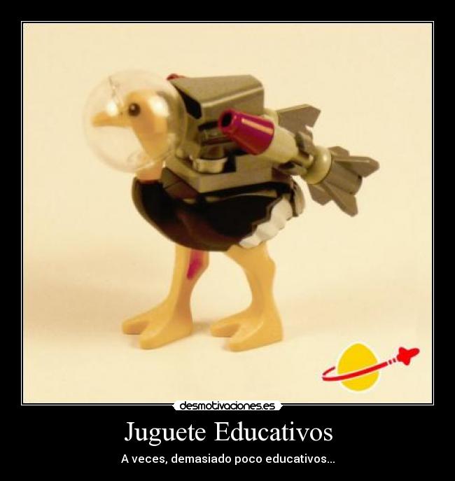 Juguete Educativos - A veces, demasiado poco educativos...