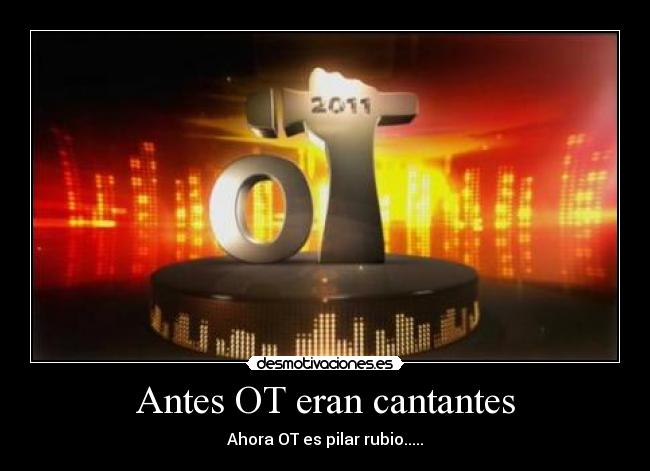 Antes OT eran cantantes -