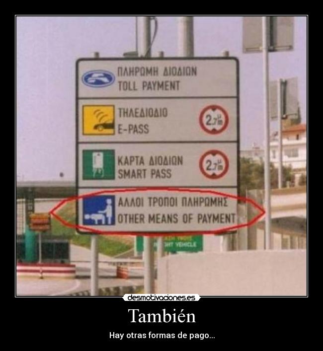 También - Hay otras formas de pago...