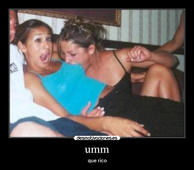 umm - que rico