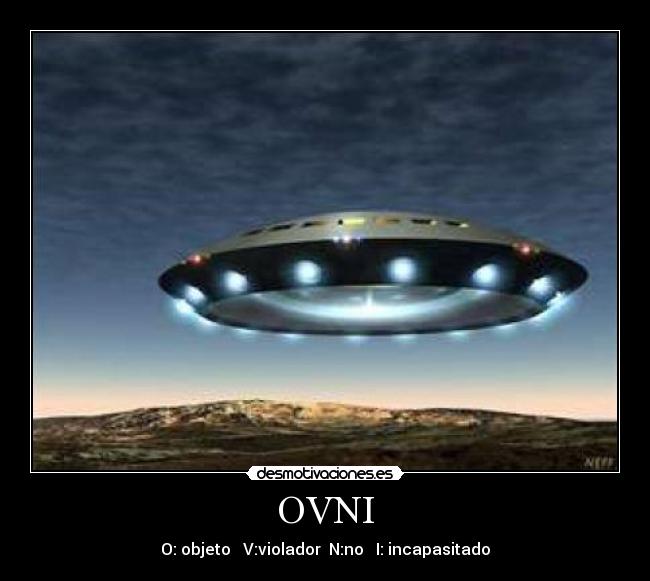 OVNI - O: objeto V:violador N:no I: incapasitado