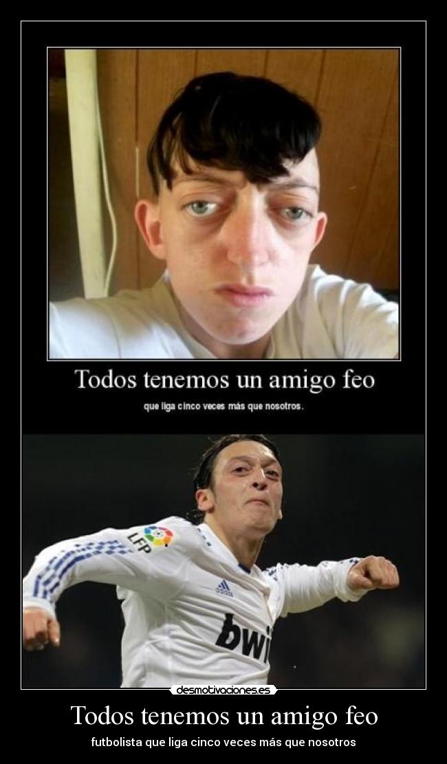 Todos tenemos un amigo feo -