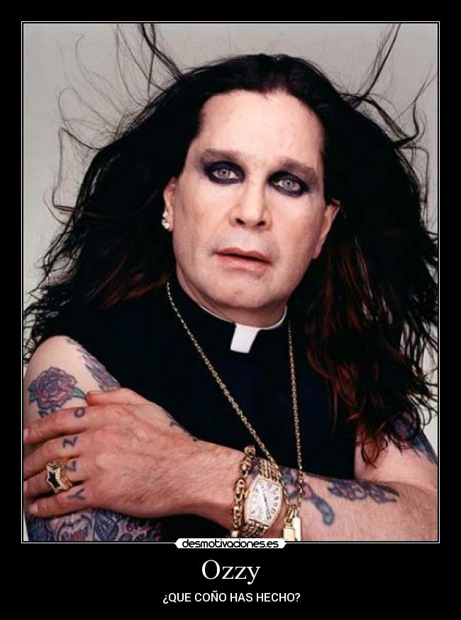 Ozzy - ¿QUE COÑO HAS HECHO?