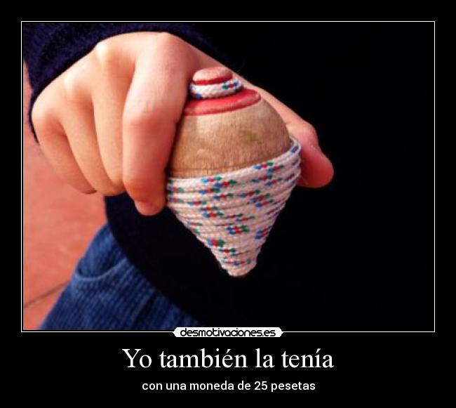 Yo también la tenía - con una moneda de 25 pesetas