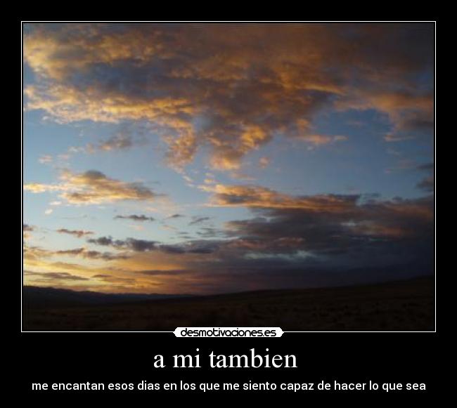a mi tambien -