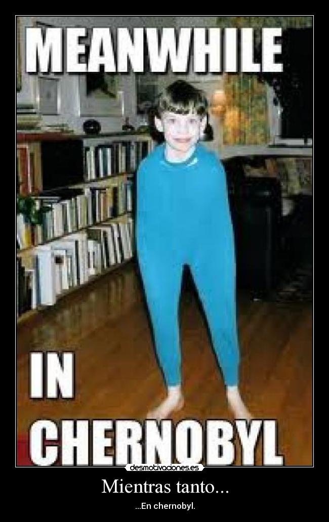 Mientras tanto... - ...En chernobyl.