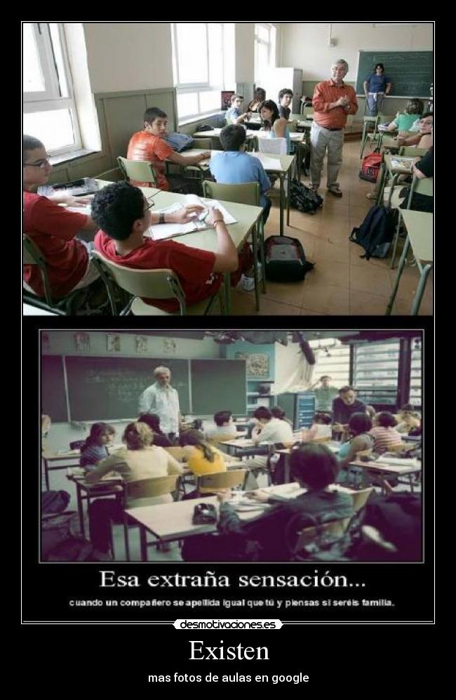 Existen - mas fotos de aulas en google