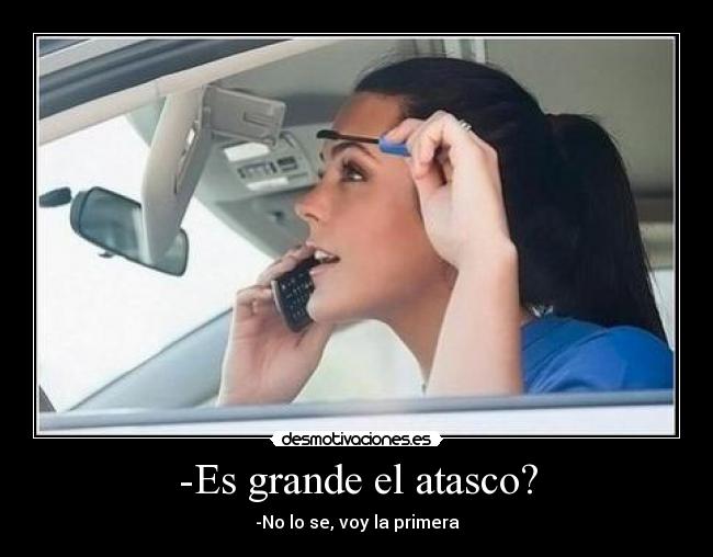 -Es grande el atasco? - 