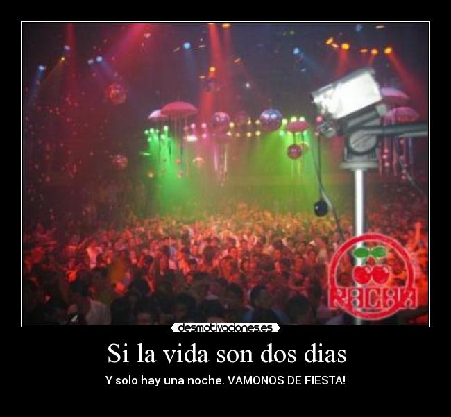 Si la vida son dos dias -