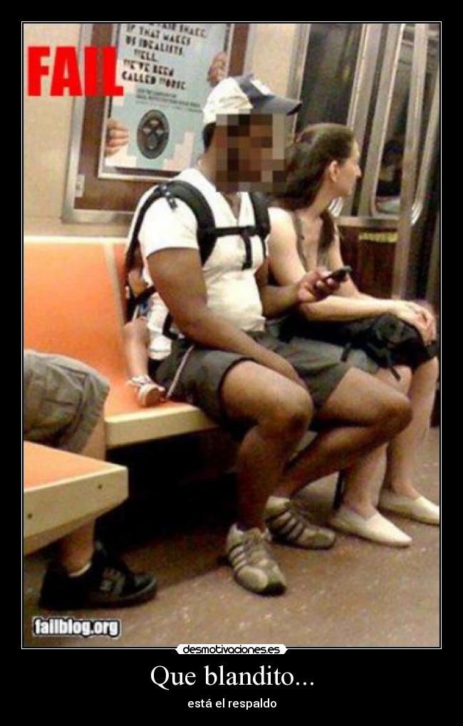 Que blandito... - está el respaldo
