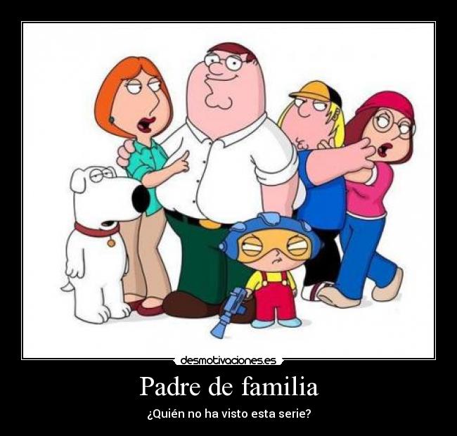 carteles padre familia padre familia desmotivaciones