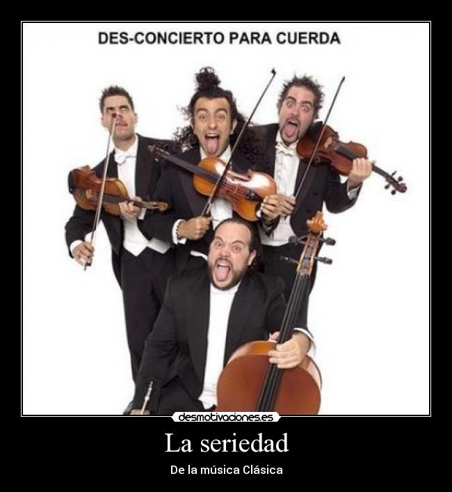 La seriedad - De la música Clásica