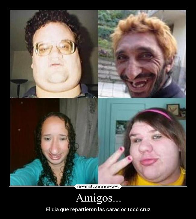 Amigos... -