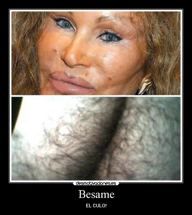 Besame - EL CULO!