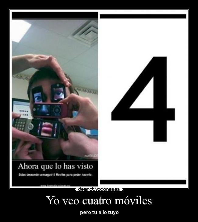 Yo veo cuatro móviles -