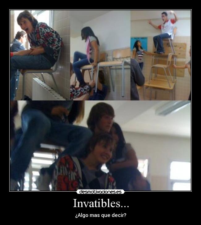Invatibles... - ¿Algo mas que decir?