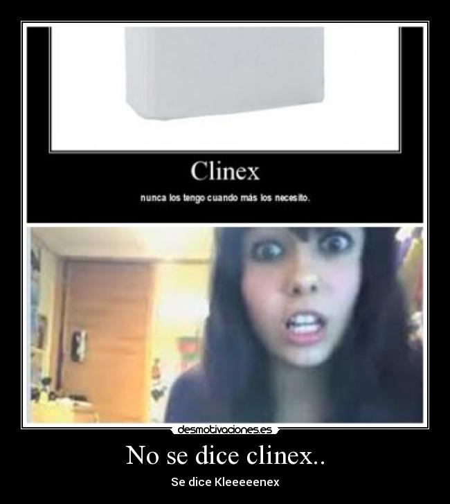 No se dice clinex.. -
