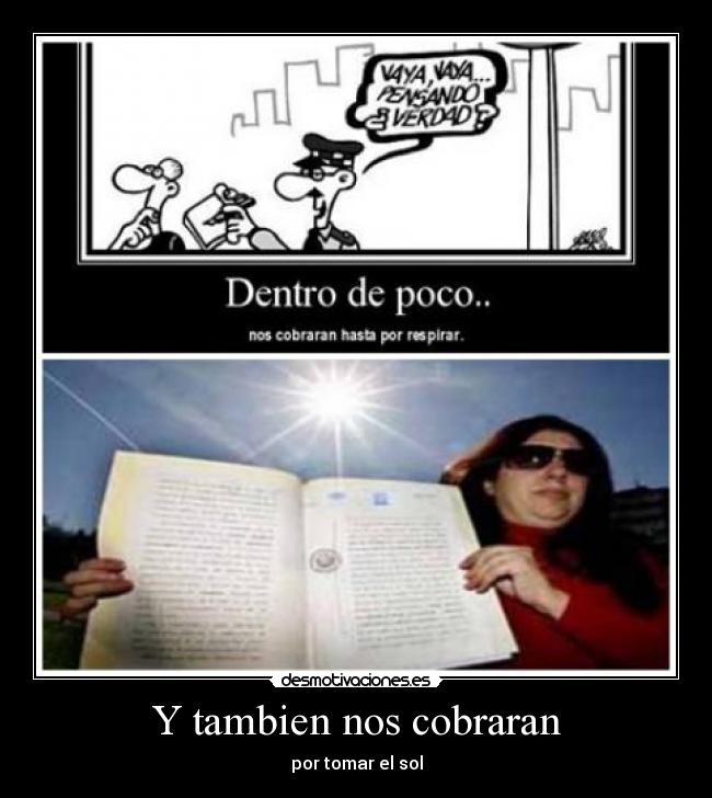Y tambien nos cobraran -