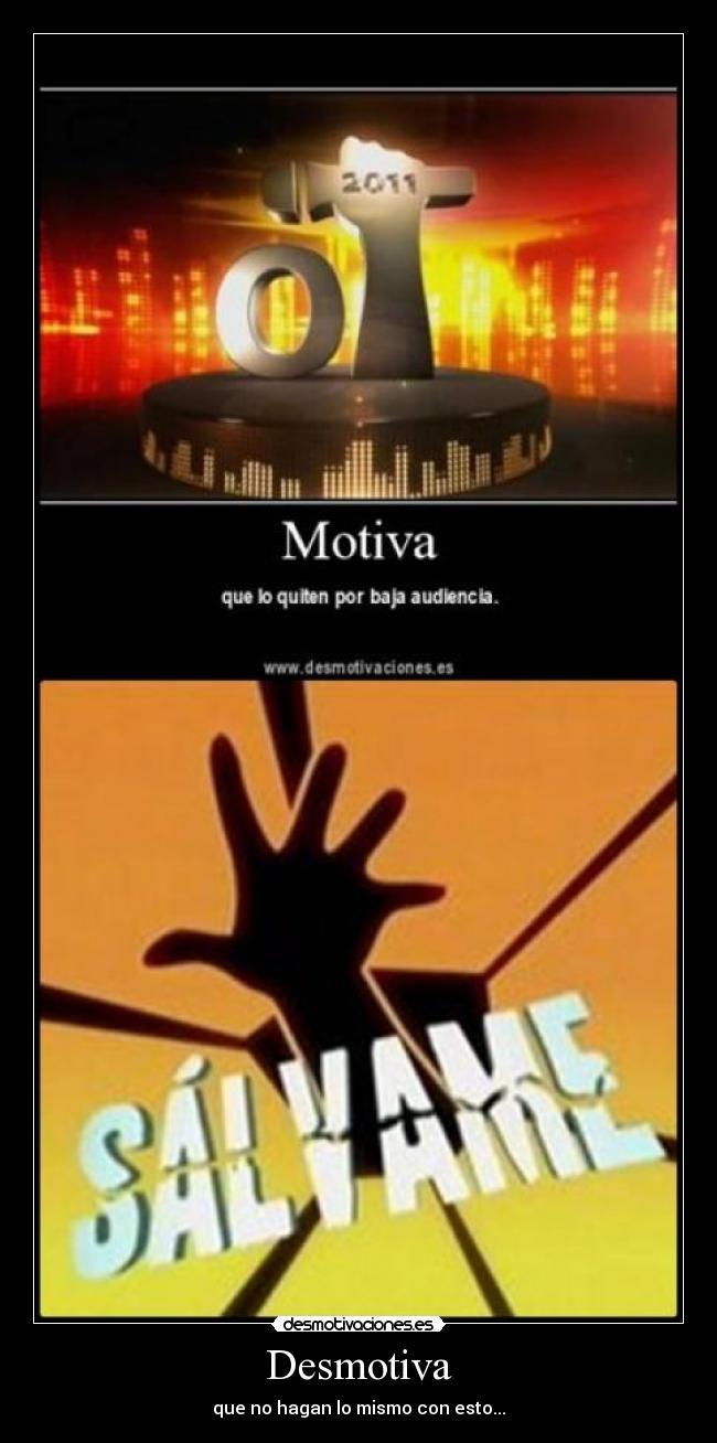 Desmotiva - que no hagan lo mismo con esto...