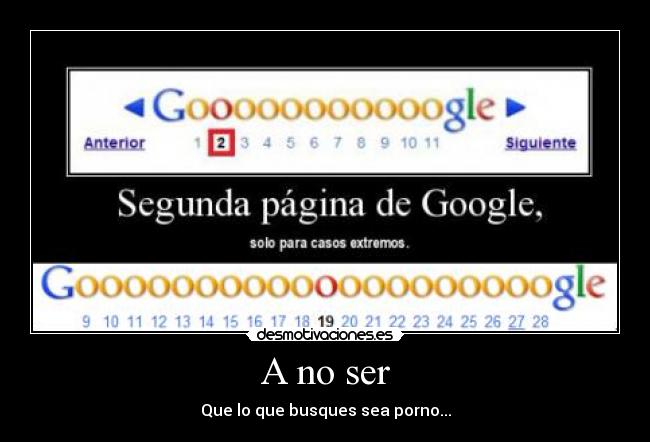 A no ser - Que lo que busques sea porno...
