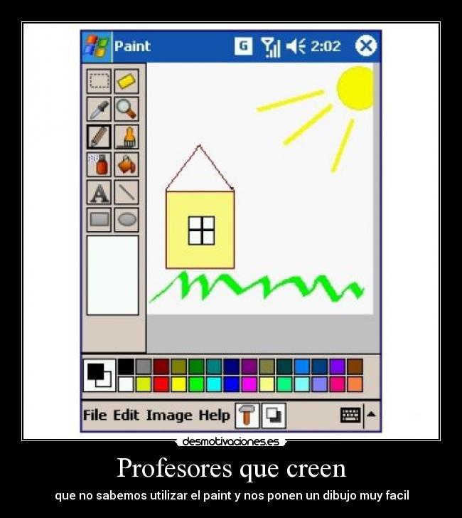 Profesores que creen - que no sabemos utilizar el paint y nos ponen un dibujo muy facil