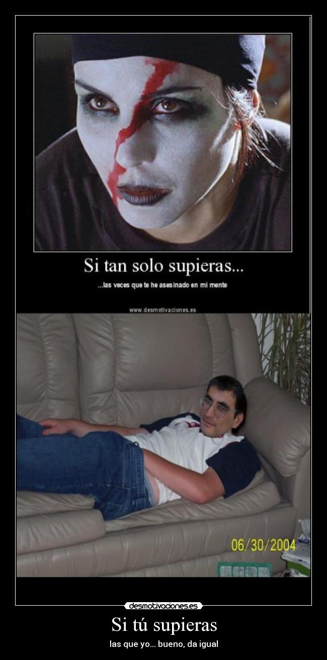 Si tú supieras - las que yo... bueno, da igual